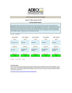 Pinal County Dust Control Forecast Issued: Friday, January 16, 2015 Five-Day Weather Outlook: High pressure is back in command for the forecast period. The PM10 levels will remain low for the next several days due to sta