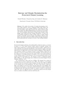 Entropy and Margin Maximization for Structured Output Learning Patrick Pletscher, Cheng Soon Ong, and Joachim M. Buhmann Department of Computer Science, ETH Z¨ urich, Switzerland