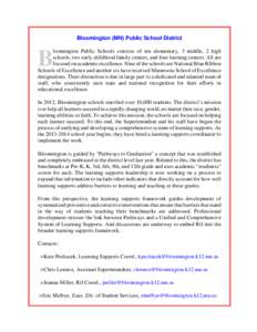 Bloomington (MN) Public School District loomington Public Schools consists of ten elementary, 3 middle, 2 high schools, two early childhood family centers, and four learning centers. All are focused on academic excellenc