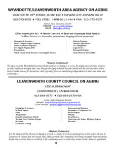 WYANDOTTE/LEAVENWORTH AREA AGENCY ON AGING 1300 NORTH 78TH STREET, SUITE 100  KANSAS CITY, KANSAS[removed]8531  TOLL FREE: [removed]  FAX: [removed]Ruth E. Jones, Executive Director WEBSITE: www.w