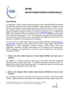 AB 885 ON SITE WASTE WATER SYSTEM POLICY BACKGROUND On September 27, 2000, Governor Gray Davis signed into law, Assembly Bill 885 that required the State Water Resources Control Board (SWRCB) to adopt standards or regula