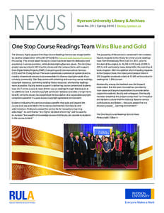 NEXUS  Ryerson University Library & Archives Issue No. 29 | Spring 2014 | library.ryerson.ca  One Stop Course Readings Team Wins Blue and Gold