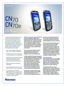 Product profile  CN70 CN70e Ultra-rugged Mobile Computers