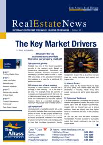 Ti m A l t a s s R e a l E s t a t e  R e a l E s t a t e N ew s INFORMATION TO HELP YOU WHEN BUYING OR SELLING   |   Edition 32   |  The Key Market Drivers