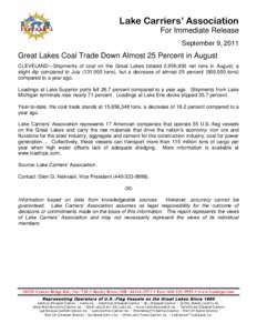 Lake Carriers’ Association For Immediate Release September 9, 2011 Great Lakes Coal Trade Down Almost 25 Percent in August CLEVELAND—Shipments of coal on the Great Lakes totaled 2,956,930 net tons in August, a