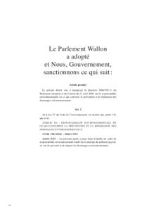 Le Parlement Wallon a adopté et Nous, Gouvernement, sanctionnons ce qui suit : Article premier Le présent décret vise à transposer la directiveC.E. du