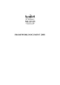 FRAMEWORK DOCUMENT 2001  Foreword By the Deputy First Minister and Minister for Justice  The public records of Scotland represent one of the most varied collections of archives in the