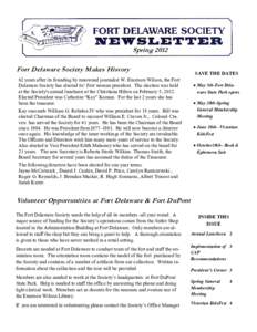 Spring 2012 Fort Delaware Society Makes History 62 years after its founding by renowned journalist W. Emerson Wilson, the Fort Delaware Society has elected its’ first woman president. The election was held at the Socie