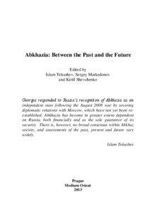 Abkhazia: Between the Past and the Future Edited by Islam Tekushev, Sergey Markedonov