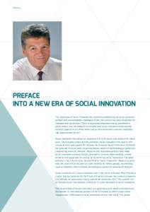 PREFACE  PREFACE INTO A NEW ERA OF SOCIAL INNOVATION The importance of Social Innovation for successfully addressing the social, economic, political and environmental challenges of the 21st century has been recognised at