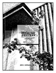 www.highline.edu  2014 : CATALOG : 2015 Highline College