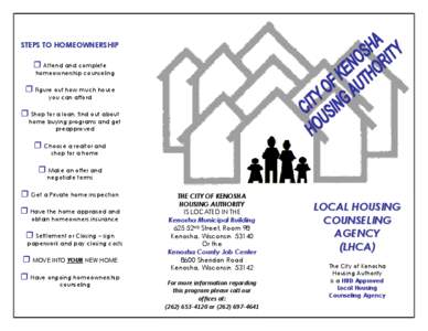 STEPS TO HOMEOWNERSHIP  � Attend and complete homeownership counseling