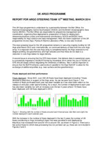 UK ARGO PROGRAMME REPORT FOR ARGO STEERING TEAM 15TH MEETING, MARCH 2014 The UK Argo programme is undertaken by a partnership between the Met Office, the National Oceanography Centre Southampton (NOCS) and the British Oc