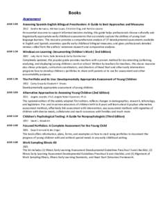 Books Assessment ASSE-1.0B Assessing Spanish-English Bilingual Preschoolers: A Guide to Best Approaches and Measures 2012 Sandra Barrueco, Michael Lopez, Christine Ong, and Patricia Lozano