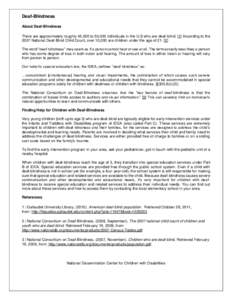 Deaf-Blindness About Deaf-Blindness There are approximately roughly 45,000 to 50,000 individuals in the U.S who are deaf-blind. [1] According to the 2007 National Deaf-Blind Child Count, over 10,000 are children under th