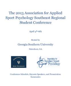 The 2013 Association for Applied Sport Psychology Southeast Regional Student Conference April 4th-6th  Hosted by