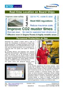 Real-time Location on Board Ships  Personnel Protection at Sea Omnisense has created a system which is able to locate the whereabouts of personnel on Board ship during emergencies. It enables procedures such as CO2