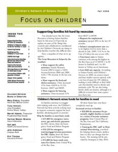 C h i l d r e n ’ s N e t wo r k o f S o l a n o C o u n t y  Fall 2009 FOCUS ON CHILDREN Supporting families hit hard by recession