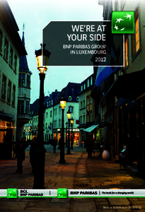 WE’RE AT YOUR SIDE BNP PARIBAS GROUP IN LUXEMBOURG  2012