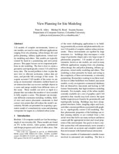 View Planning for Site Modeling Peter K. Allen Michael K. Reed Ioannis Stamos Department of Computer Science, Columbia University allen,m-reed,istamos @cs.columbia.edu   Abstract