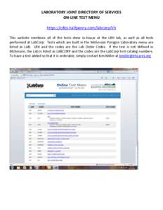 LABORATORY JOINT DIRECTORY OF SERVICES ON-LINE TEST MENU https://cdos.halfpenny.com/labcorp/lrh This website combines all of the tests done in-house at the LRH lab, as well as all tests performed at LabCorp. Tests which 