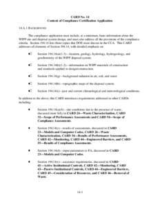 CARD No. 14 Content of Compliance Certification Application 14.A.1 BACKGROUND The compliance application must include, at a minimum, basic information about the WIPP site and disposal system design, and must also address