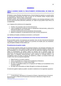 69 DINAMARCA AMPLIO ACUERDO SOBRE EL RECLUTAMIENTO INTERNACIONAL DE MANO DE OBRA 8 El Gobierno danés (Partidos Socialdemócrata y Social-Liberal) ha pactado un acuerdo sobre el reclutamiento internacional de mano de obr