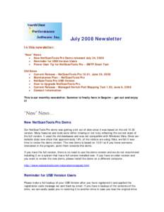 July 2008 Newsletter In this newsletter: “New” News • New NetScanTools Pro Demo released July 24, 2008 • Reminder for USB Version Users • Power User Tip for NetScanTools Pro – SMTP Email Test