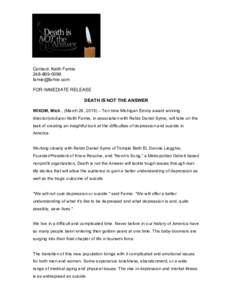 Contact: Keith FamieFOR IMMEDIATE RELEASE DEATH IS NOT THE ANSWER WIXOM, Mich., (March 26, 2015) – Ten time Michigan Emmy award winning