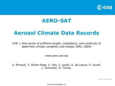 AERO-SAT  Aerosol Climate Data Records CDR = time series of sufficient length, consistency, and continuity to determine climate variability and change (NRC, 2004) www.aero-sat.org
