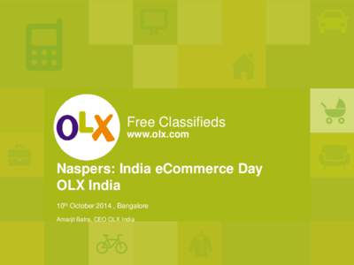 Free Classifieds www.olx.com Naspers: India eCommerce Day OLX India 10th October 2014 , Bangalore