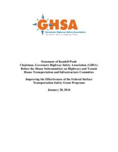 Statement of Kendell Poole Chairman, Governors Highway Safety Association (GHSA) Before the House Subcommittee on Highways and Transit House Transportation and Infrastructure Committee Improving the Effectiveness of the 