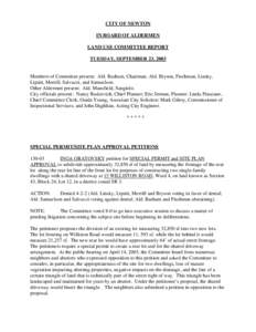 CITY OF NEWTON IN BOARD OF ALDERMEN LAND USE COMMITTEE REPORT TUESDAY, SEPTEMBER 23, 2003  Members of Committee present: Ald. Basham, Chairman; Ald. Bryson, Fischman, Linsky,