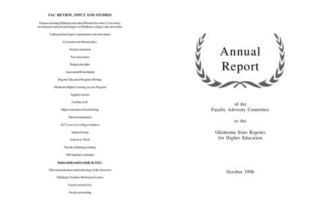 FAC REVIEW, INPUT AND STUDIES Distance learning/Talkback television/Western Governor’s University, development and potential impact on Oklahoma colleges and universities Undergraduate degree requirements and articulati