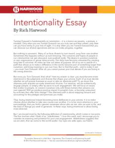 IN A 1/2 HOUR  Intentionality Essay By Rich Harwood Turning Outward is fundamentally an orientation – it is a stance we assume, a posture, a mindset. Only when you are Turned Outward can you truly see and hear others; 