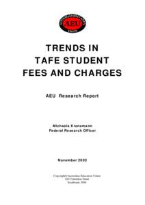 TRENDS IN TAFE STUDENT FEES AND CHARGES AEU Research Report  Michaela Kronemann