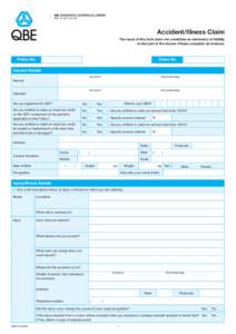 QBE INSURANCE (AUSTRALIA) LIMITED  ABN[removed]Accident/Illness Claim The issue of this form does not constitute an admission of liability