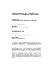 Children’s Schooling and Work in the Presence of a Conditional Cash Transfer Program in Rural Colombia orazio attanasio University College London and Institute for Fiscal Studies, London