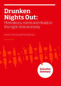 Drunken Nights Out: Motivations, norms and rituals in the night-time economy Simon Christmas and Fiona Seymour