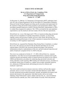 EXECUTIVE SUMMARY Review of DriverCheck, Inc. Compliance With U.S. Department of Transportation Drug and Alcohol Testing Regulations October 25 – 27, 2005 On December 19, 2000 the U.S. Department of Transportation (DOT