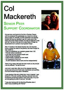 Col Mackereth Senior Peer Support Coordinator Col was born and lived all of his life in Charters Towers