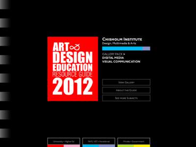 Chisholm Institute Design, Multimedia & Arts GALLERY PACK > DIGITAL MEDIA VISUAL COMMUNICATION