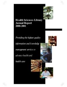 Health Sciences Library Annual Report[removed]Providing the highest quality information and knowledge