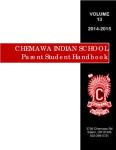 VOLUME[removed]CHEMAWA INDIAN SCHOOL Parent Student Handbook