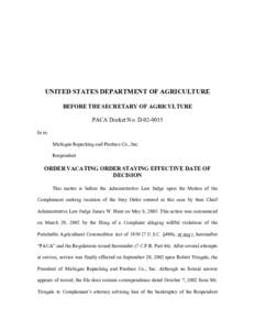 UNITED STATES DEPARTMENT OF AGRICULTURE BEFORE THE SECRETARY OF AGRICULTURE PACA Docket No. D[removed]In re: Michigan Repacking and Produce Co., Inc. Respondent