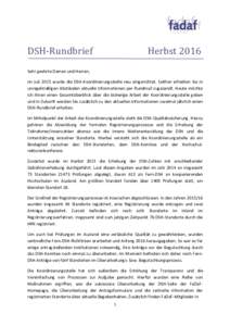 DSH-Rundbrief  Herbst 2016 Sehr geehrte Damen und Herren, im Juli 2015 wurde die DSH-Koordinierungsstelle neu eingerichtet. Seither erhielten Sie in