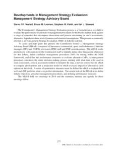 Developments in Management Strategy Evaluation/ Management Strategy Advisory Board Steve J.D. Martell, Bruce M. Leaman, Stephen W. Keith, and Ian J. Stewart The Commission’s Management Strategy Evaluation process is a 