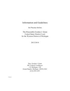 Information and Guidelines for Practice before The Honorable Gordon J. Quist United States District Court for the Western District of Michigan