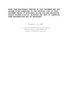 NOTE: THE ELECTRONIC VERSION OF THIS DOCUMENT MAY NOT APPEAR TO BE IDENTICAL TO THE OFFICIAL COPY OF THIS DOCUMENT WHICH IS AVAILABLE IN THE AIR AND RADIATION PUBLIC DOCKET A-92-64, ALTHOUGH THE TEXT IS IDENTICAL. SOME R