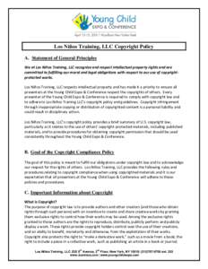 Los Niños Training, LLC Copyright Policy A. Statement of General Principles We at Los Niños Training, LLC recognize and respect intellectual property rights and are committed to fulfilling our moral and legal obligatio